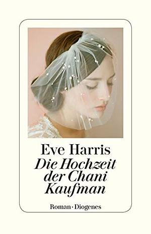 Die Hochzeit der Chani Kaufman by Eve Harris