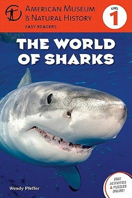 The World of Sharks: (level 1) by Wendy Pfeffer, American Museum of Natural History