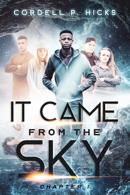 It Came from the Sky: Chapter 1 by Cordell Hicks