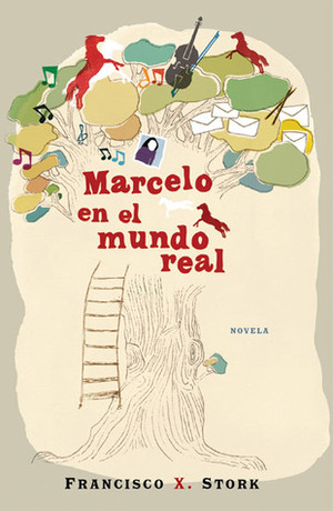 Marcelo en el mundo real by Francisco X. Stork