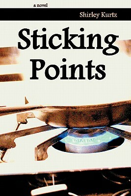 Sticking Points by Shirley Kurtz