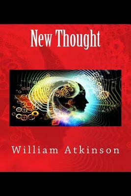 New Thought by William Atkinson