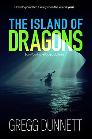 The Island of Dragons by Gregg Dunnett