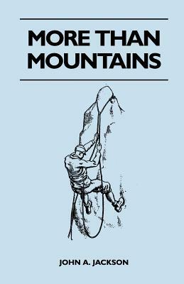 More Than Mountains by John a. Jackson
