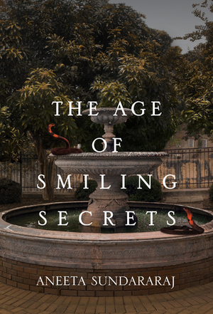 The Age of Smiling Secrets by Aneeta Sundararaj