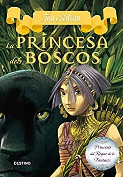 A Princesa dos Bosques by Thea Stilton, Thea Stilton