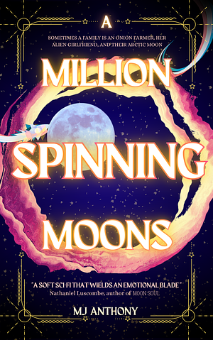 A Million Spinning Moons by MJ Anthony