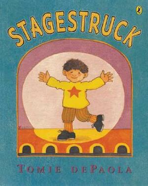 Stagestruck by Tomie dePaola