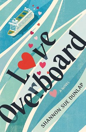 Love Overboard by Shannon Sue Dunlap