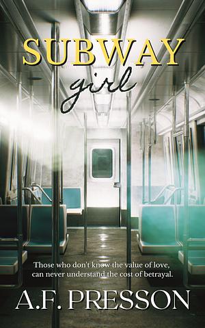 Subway Girl by A.F. Presson, A.F. Presson
