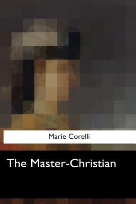 The Master-Christian by Marie Corelli