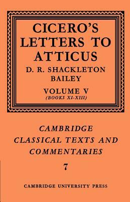 Cicero: Letters to Atticus: Volume 5, Books 11-13 by Marcus Tullius Cicero