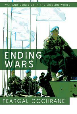 Ending Wars by Feargal Cochrane