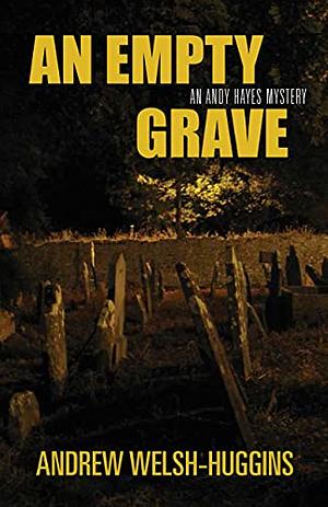 An Empty Grave: An Andy Hayes Mystery by Andrew Welsh-Huggins