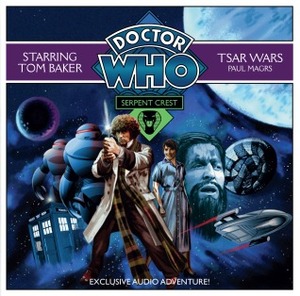 Doctor Who: Serpent Crest, Part 1-Tsar Wars by Paul Magrs, Tom Baker