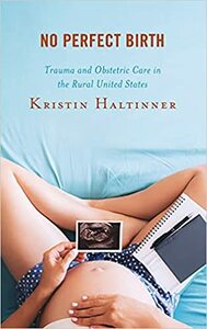 No Perfect Birth by Kristin Haltinner