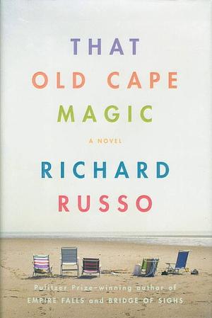 That Old Cape Magic by Richard Russo