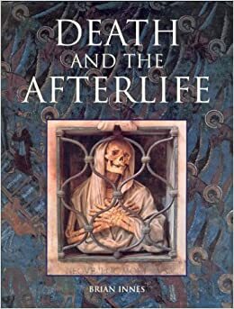 Death and the Afterlife by Brian Innes