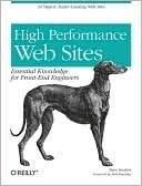 High Performance Web Sites: Essential Knowledge for Front-End Engineers by Steve Souders