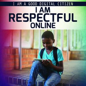 I Am Respectful Online by Rachael Morlock