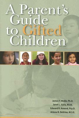 A Parent's Guide to Gifted Children by Janet L. Gore, James T. Webb, Edward R. Amend