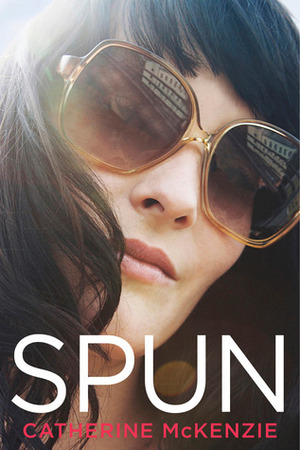 Spun by Catherine McKenzie