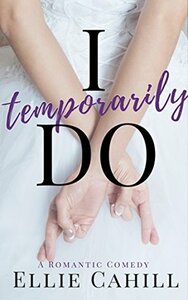 I Temporarily Do by Ellie Cahill