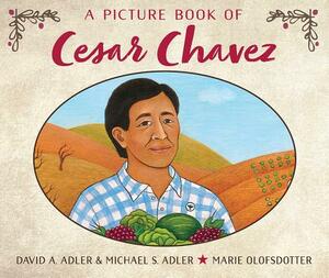 A Picture Book of Cesar Chavez by Michael S. Adler, David A. Adler