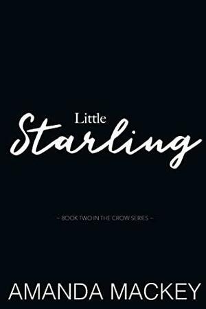 Little Starling: A dark romance by Amanda Mackey