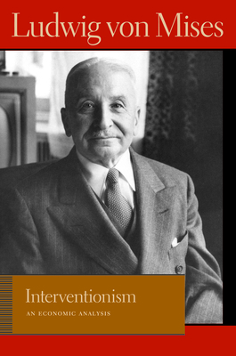 Interventionism: An Economic Analysis by Ludwig von Mises