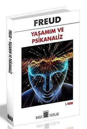 Yasamim ve Psikanaliz by Sigmund Freud