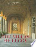 The Villas Of Lucca by Marcello Fagiolo, Gilberto Bedini, Enrico Colle