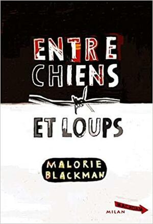 Entre chiens et loups by Malorie Blackman