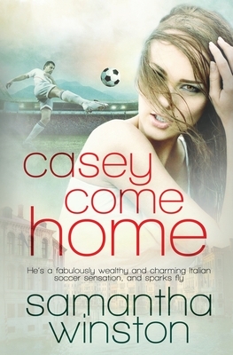 Casey Come Home by Samantha Winston