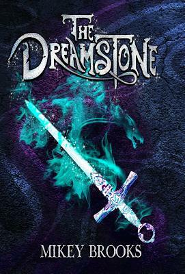 The Dreamstone by Mikey Brooks