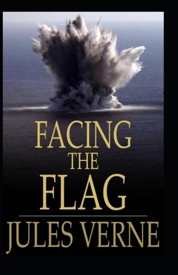 Facing the Flag Illustrated by Jules Verne