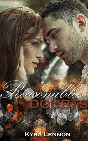 Reasonable Doubts - An Enemies to Lovers Novella by Kyra Lennon, Kyra Lennon