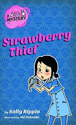 Strawberry Thief by Sally Rippin