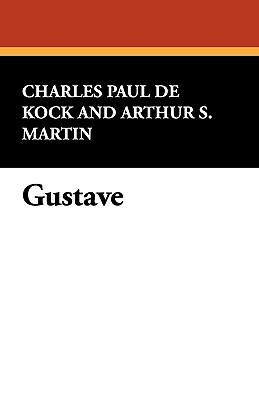 Gustave by Charles Paul De Kock
