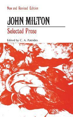 Selected Prose by John Milton, C.A. Patrides