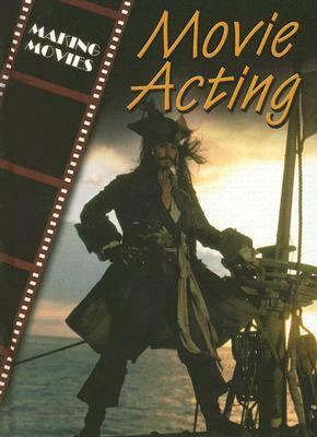 Movie Acting by Geoffrey M. Horn