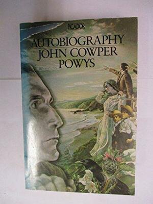 Autobiography by John Cowper Powys