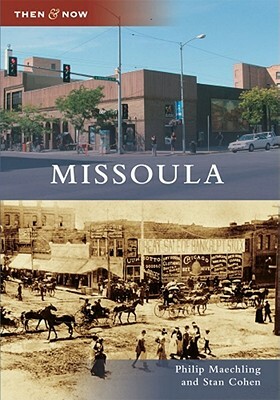 Missoula by Philip Maechling, Stan Cohen