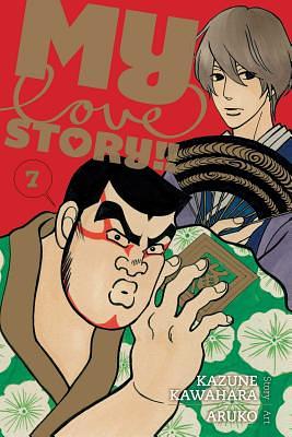 My Love Story!!, Vol. 7 by Aruko, Kazune Kawahara