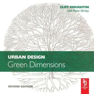 Urban Design: Green Dimensions by Peter Shirley, J. C. Moughtin