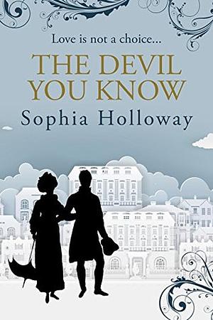 The Devil You Know by Sophia Holloway