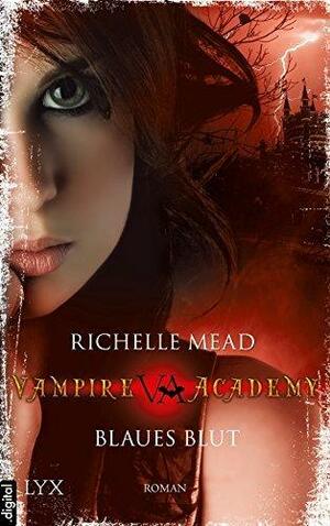 Vampire Academy: Blaues Blut by Michaela Link, Richelle Mead, Richelle Mead