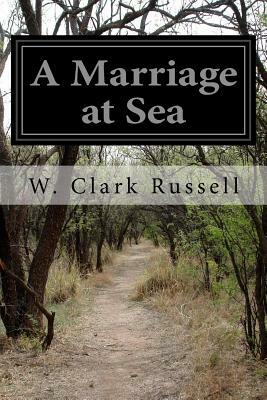 A Marriage at Sea by W. Clark Russell