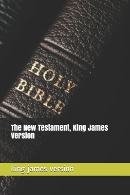 The New Testament, King James Version by King James Version