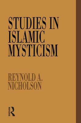 Studies in Islamic Mysticism by Reynold a. Nicholson